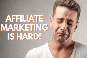 affiliate marketing is hard