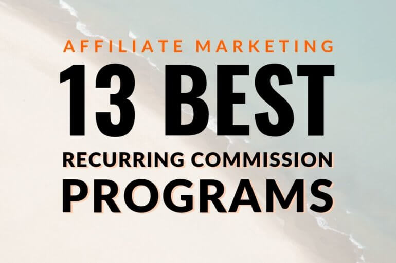 13 Best Recurring Commission Affiliate Programs